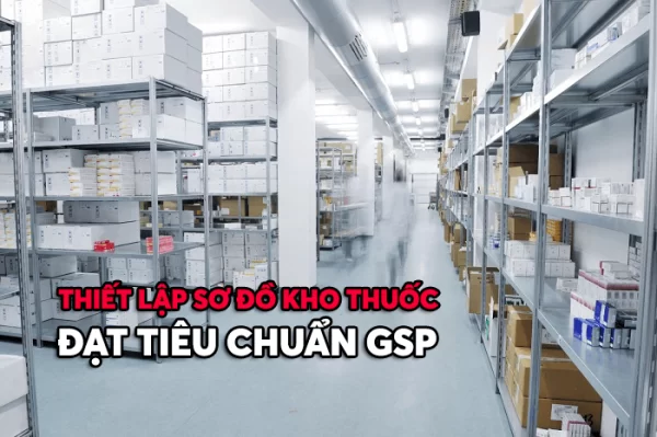 GSP là gì? Những quy định mới về bảo quản thuốc trong kho