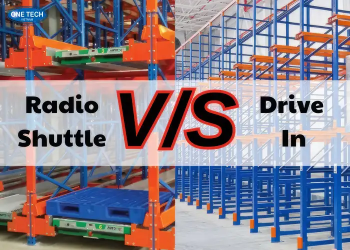 So sánh kệ Drive in và kệ Radio shuttle? Nên chọn mẫu kệ nào?