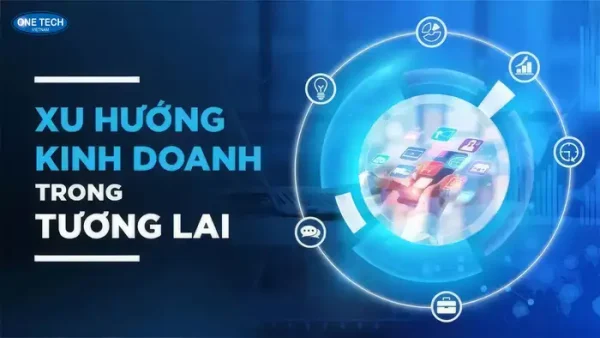 Xu hướng kinh doanh 5 năm tới - Ngành nào sẽ lên ngôi?